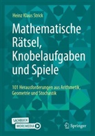 Heinz Klaus Strick - Mathematische R&auml;tsel, Knobelaufgaben und Spiele