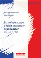 Yasemin Effenberger, Gottschl, Melina Gottschlich, Hans-Ludwig Krechel, Hans-Ludwig Krechel, Melina Gottschlich... - Schreibstrategien gezielt anwenden - Schreibkompetenz Fremdsprachen SEK I - Franz&ouml;sisch - Klasse 9/10