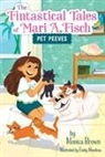 Monica Brown, Emily Mendoza - The Fintastical Tales of Mari A. Fisch #3: Pet Peeves