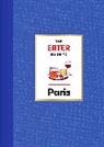 Eater, Lindsey Tramuta, Tramuta Lindsey - The Eater Guide to Paris