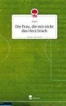 SAMY - Die Frau, die mir nicht das Herz brach. Life is a Story - story.one
