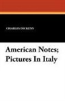 Charles Dickens - American Notes; Pictures in Italy