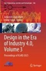 Amaresh Chakrabarti, Singh, Vishal Singh - Design in the Era of Industry 4.0, Volume 3