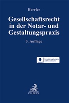 Simon Blath, Jens Bormann u a, Sebastian Herrler - Gesellschaftsrecht in der Notar- und Gestaltungspraxis