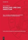 Eduard Winter - Eduard Winter: Russland und das Papsttum - Teil 2: Von der Aufkl&auml;rung bis zur Grossen Sozialistischen Oktoberrevolution