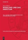 Eduard Winter - Eduard Winter: Russland und das Papsttum - Teil 1: Von der Christianisierung bis zu den Anf&auml;ngen der Aufkl&auml;rung