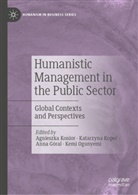 Anna G&oacute;ral, Anna G&oacute;ral et al, Agnieszka Konior, Katarzyna Kopec, Katarzyna Kopeć, Kemi Ogunyemi - Humanistic Management in the Public Sector