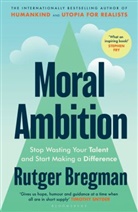 Rutger Bregman, Bregman Rutger - Moral Ambition