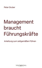 Peter Gruber, Peter Gruber - Management braucht F&uuml;hrungskr&auml;fte