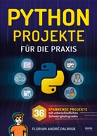 Florian Dalwigk - Python Projekte f&uuml;r die Praxis