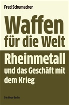 Fred Schumacher - Waffen f&uuml;r die Welt