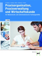 Winfried Dr. Stollmaier, Josef Haller, Josef u a Haller, Gudrun Nuding, Helmut Nuding, Sibylle Runckel... - Praxisorganisation, Praxisverwaltung und Wirtschaftskunde