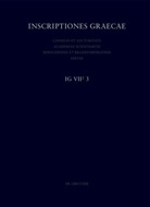 Alexandra Charami, Klaus Hallof, Ioannis Kalliontzis - Inscriptiones Graecae - Vol VII, Pars III: Tanagra et ager Tanagraeus