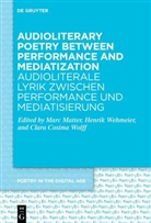 Clara Cosima Wolff, Marc Matter, Henrik Wehmeier, Clara Cosima Wolff - Audioliterary Poetry between Performance and Mediatization / Audioliterale Lyrik zwischen Performance und Mediatisierung