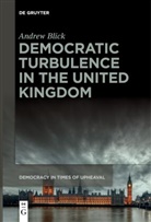 Andrew Blick - Democratic Turbulence in the United Kingdom