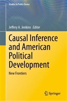 Jeffery A Jenkins, Jeffery A. Jenkins - Causal Inference and American Political Development