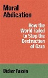 Didier Fassin, Fassin Didier - Moral Abdication