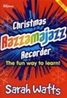 Sarah Watts - Christmas Razzamajazz Recorder