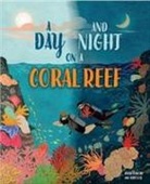 Franklin Watts, Anita Ganeri, Le Khoa - A Day and Night: On a Coral Reef
