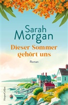 Sarah Morgan - Dieser Sommer geh&ouml;rt uns