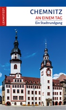 Mark Lehmstedt - Chemnitz an einem Tag