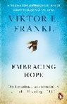 Viktor E Frankl - Embracing Hope
