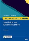 S&ouml;ren Friedrich, Tobias Teismann - Therapie-Tools Krisenintervention und Suizidalit&auml;t