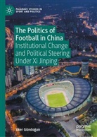 Ilker G&uuml;ndogan, Ilker G&uuml;ndoğan - The Politics of Football in China