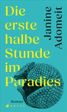 Janine Adomeit - Die erste halbe Stunde im Paradies