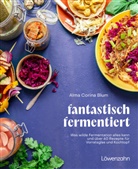 Alma Corina Blum - fantastisch fermentiert