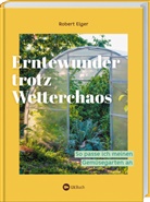 Robert Elger - Erntewunder trotz Wetterchaos