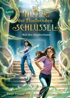 Ulyana Regener, Tanja Voosen, Emma Gillette, Ulyana Regener - Die H&uuml;ter der fl&uuml;sternden Schl&uuml;ssel (2). Ruf des Magitoriums