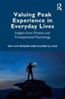 Elaine R J Cox, Kay A M Weijers, Kay a M Cox Weijers - Valuing Peak Experience in Everyday Lives