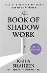 Keila Shaheen - The Book of Shadow Work