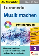 J&uuml;rgen Tille-Koch - Lernmodul 3: Musik machen / Kompaktband
