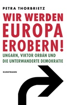 Petra Thorbrietz, Petra (Dr.) Thorbrietz - Wir werden Europa erobern!