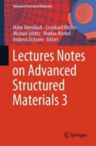 Holm Altenbach, Leonhard Hitzler, Michael Johlitz, Michael Johlitz et al, Markus Merkel, Andreas &Ouml;chsner - Lectures Notes on Advanced Structured Materials 3