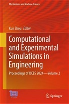 Kun Zhou - Computational and Experimental Simulations in Engineering