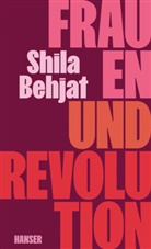 Shila Behjat - Frauen und Revolution