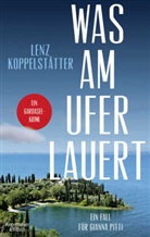 Lenz Koppelst&auml;tter - Was am Ufer lauert