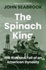 John Seabrook, Seabrook John - The Spinach King