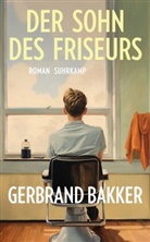 Gerbrand Bakker - Der Sohn des Friseurs