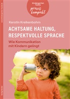 Kerstin Kreikenbohm - Achtsame Haltung, respektvolle Sprache. Wie Kommunikation mit Kindern gelingt