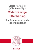 Gregor Maria Hoff, Knop, Julia Knop, Gregor Maria Hoff - Widerst&auml;ndige Offenbarung