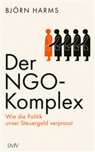 Bj&ouml;rn Harms - Der NGO-Komplex