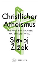 Slavoj Zizek, Slavoj Žižek - Christlicher Atheismus