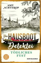 Amy Achterop - Die Hausboot-Detektei - T&ouml;dliches Fest