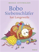 Sophie H&auml;rtling, Gabriele Kreidel, Markus Osterwalder - Bobo Siebenschl&auml;fer hat Langeweile