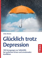Ulrike Michels - Gl&uuml;cklich trotz Depression