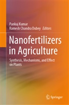 Chandra Dubey, Ramesh Chandra Dubey, Pankaj Kumar - Nanofertilizers in Agriculture